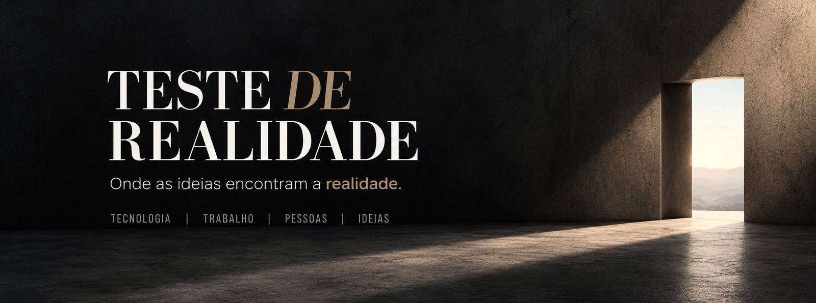 Teste de Realidade — onde as ideias encontram a realidade
